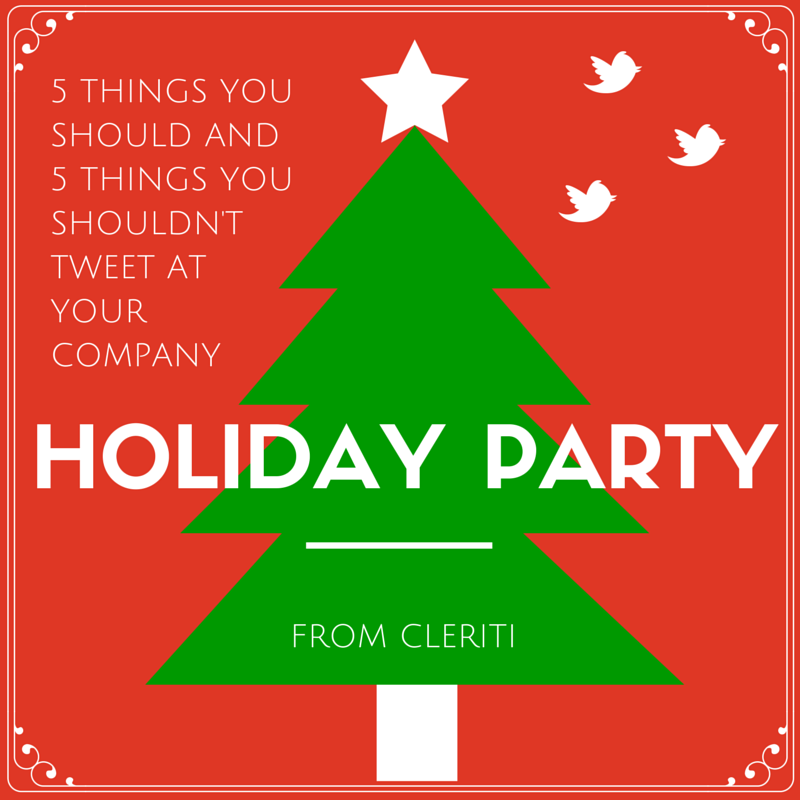 5 Things You Should and Shouldn't Tweet At Your Company Holiday Party