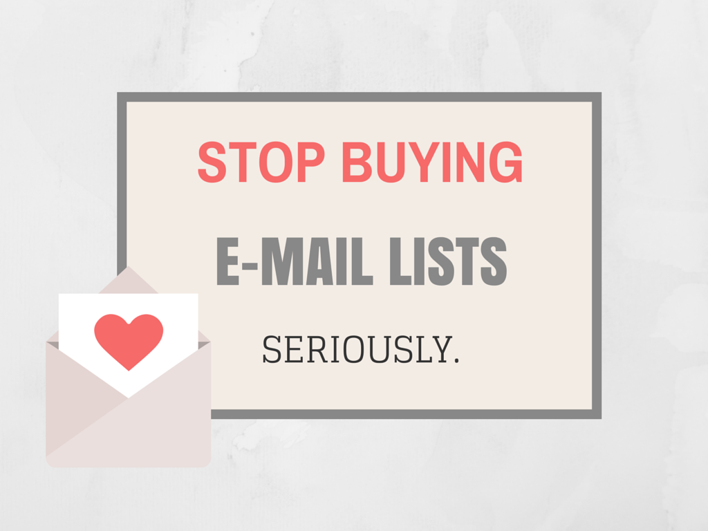 Stop Buying E-mail Lists. Just Stop It.