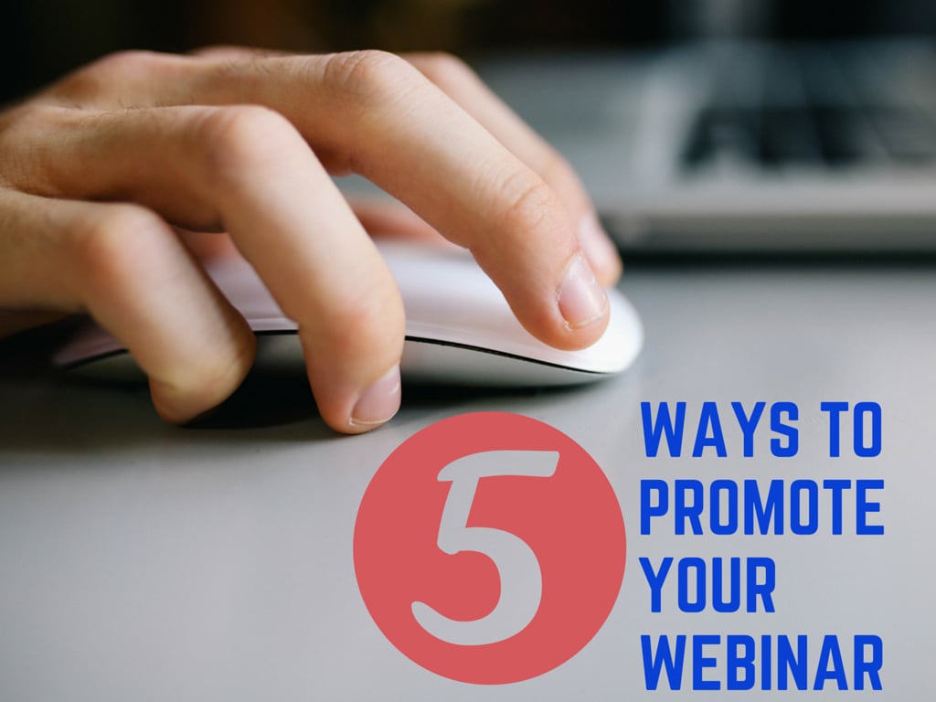 5 Tips for Promoting Your Webinar
