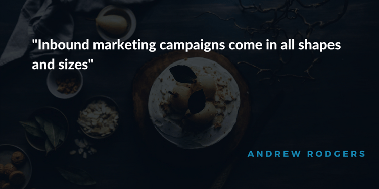 Inbound marketing campaigns come in all shapes and sizes