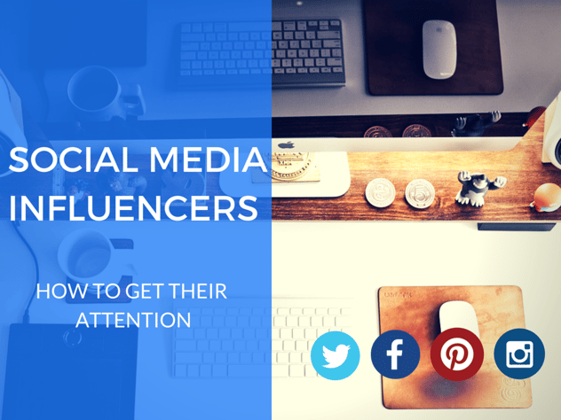 How to Get the Attention of Your Industry's Social Media Influencers
