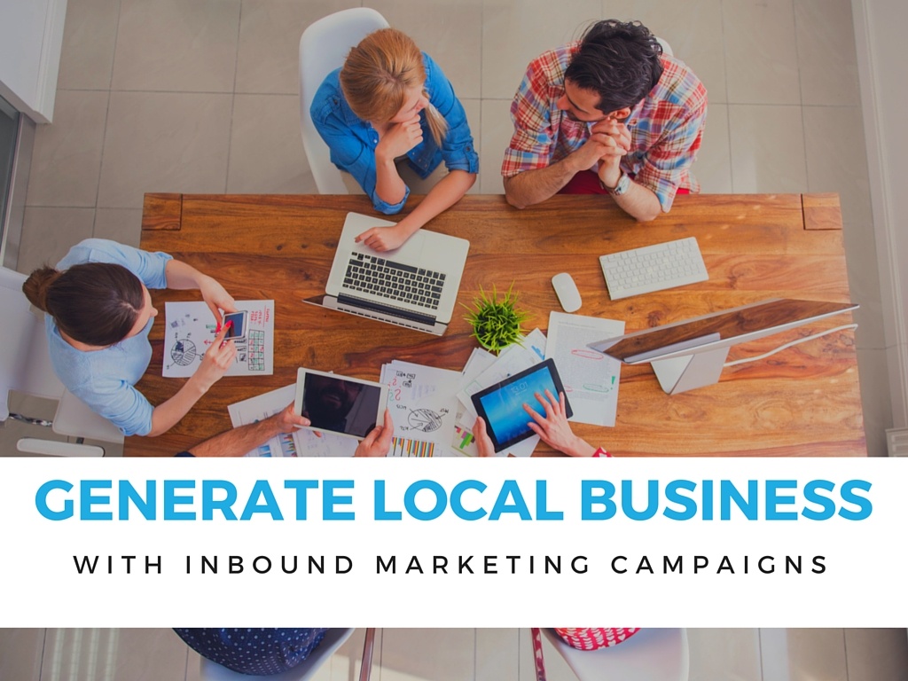 5 Ways an Inbound Marketing Campaign Can Generate More Local Business