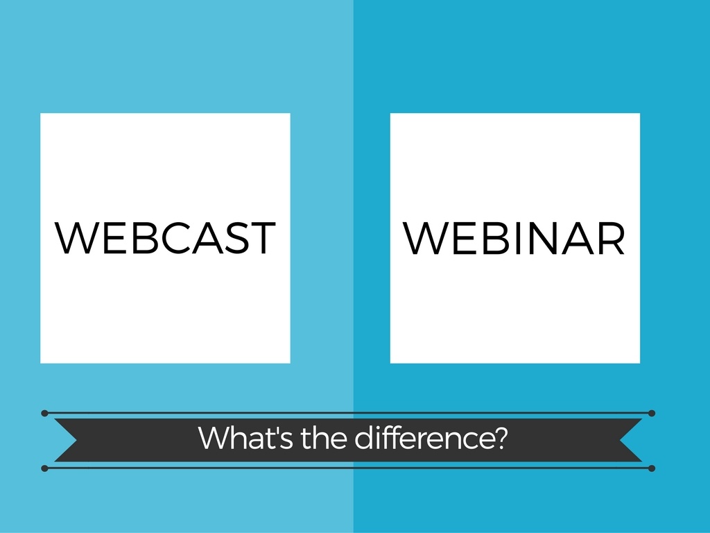 What's the Difference Between a Webcast and a Webinar?