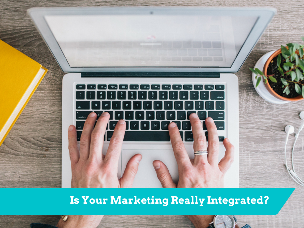 Is Your Marketing Really Integrated?