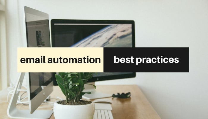 6 Best Practices Your Automated Emails Should Be Following