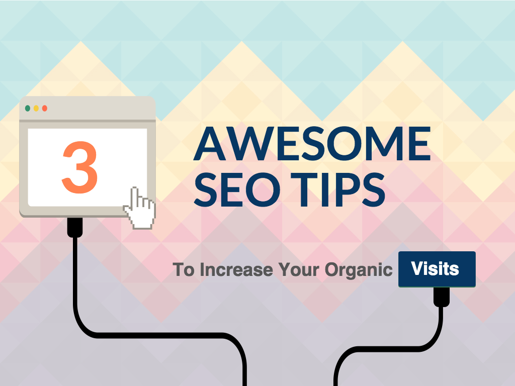 How to Increase Organic Web Traffic with a Few Awesome SEO Tips